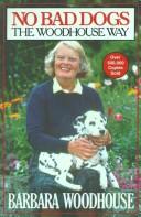 No Bad Dogs: the Woodhouse way