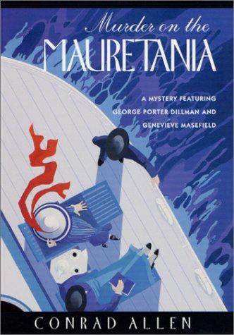 Murder On The Mauretania (George Porter Dillman And Genevieve Masefield Mysteries)