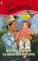 The Wrong Man In Wyoming (Harlequin Temptation No. 692) (Boots & Booties Series)