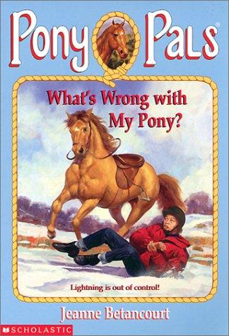 What's Wrong With My Pony? (Pony Pals No. 33) (Pony Pals)