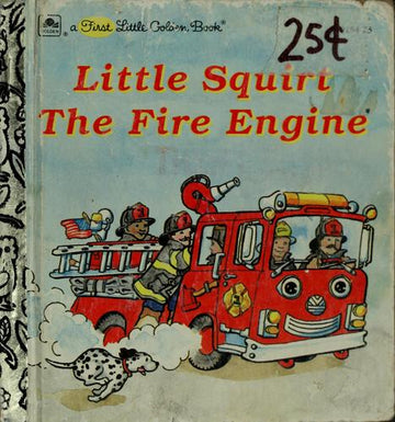 Little Squirt, The Fire Engine