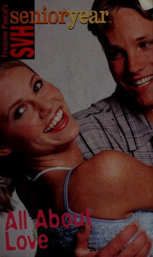 All About Love (Sweet Valley High Senior Year No. 13)
