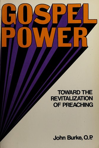 Gospel Power: Toward The Revitalization Of Preaching