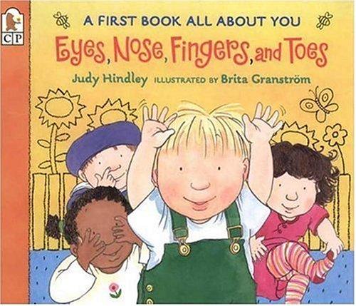 Eyes, Nose, Fingers, And Toes: A First Book All About You