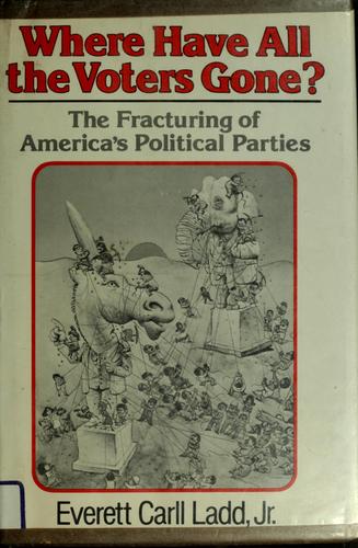 Where Have All The Voters Gone?: The Fracturing Of America's Political Parties
