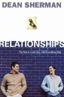 Relationships: the key to love, sex, and everything else