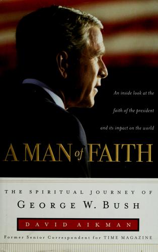 A Man Of Faith: The Spiritual Journey Of George W. Bush (without dust jacket)