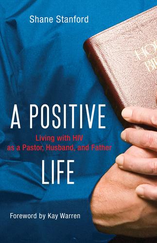 A Positive Life: living with HIV as a pastor, husband, and father