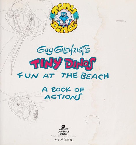 Guy Gilchrist's Tiny Dinos Fun At The Beach: a book of actions.
