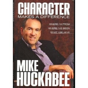 Character Makes A Difference: where I'm from, where I've been, what I believe