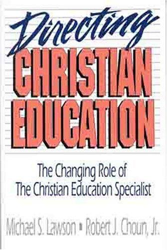 Directing Christian Education: The Changing Role Of The Christian Education Specialist