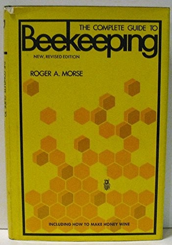 The Complete Guide To Beekeeping