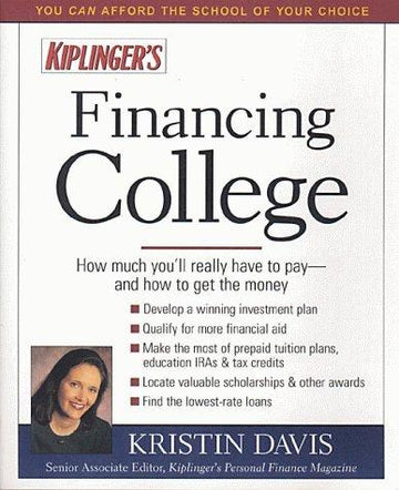 Financing College: How Much You'll Really Have To Pay And How To Get The Money (2nd Edition)