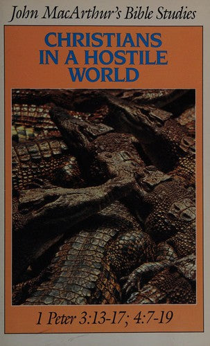 Christians In A Hostile World: 1 Peter 3:13-17, 4:7-19