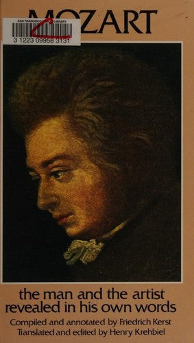 Mozart: The Man And The Artist Revealed In His Own Words