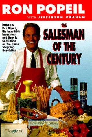 The Salesman Of The Century: inventing, marketing and selling on TV : how I did it and how you can too!