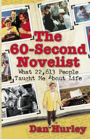 The 60-Second Novelist (with Autographed): what 22,613 people taught me about life