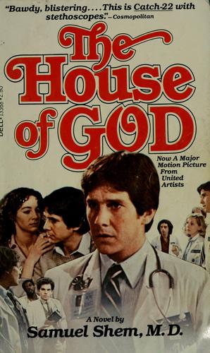 The House Of God: The Classic Novel Of Life And Death In An American Hospital
