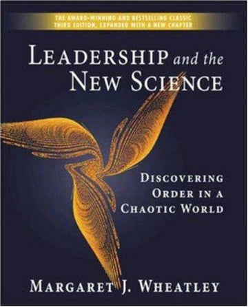 Leadership And The New Science: Discovering Order In A Chaotic World: discovering order in a chaotic world