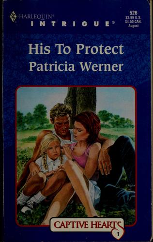 His To Protect (Harlequin Intrigue, No. 526)