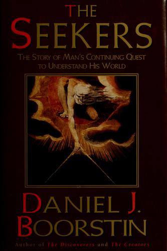 The Seekers: The Story Of Man's Continuing Quest To Understand His World: the story of man's continuing quest to understand his world