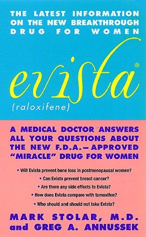 Evista Miracle Drug For Women: A Medical Doctor Answers All Your Questions About The New F.D.A. Approved "miracle" Drug For Women
