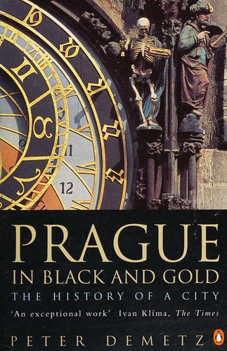 Prague In Black And Gold: The History Of A City