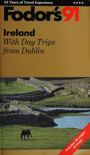 Fodor's '91 Ireland: with day trips from Dublin