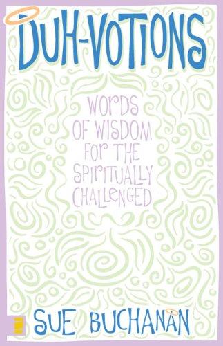 Duh-Votions (with Autographed): words or wisdom for the spiritually challenged