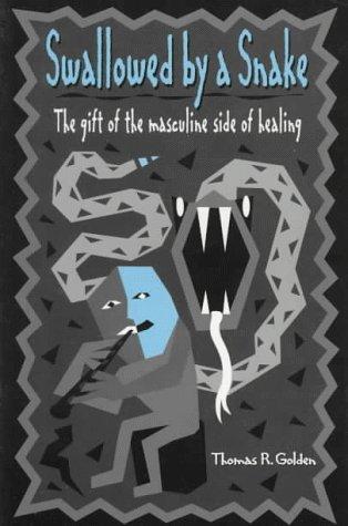 Swallowed By A Snake: the gift of the masculine side of healing