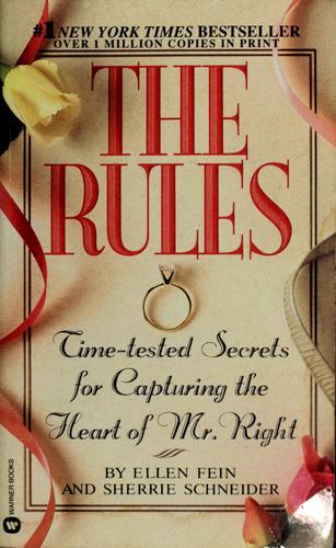 The Rules : Time Tested Secrets For Capturing The Heart Of Mr. Right