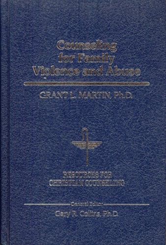Counseling For Family Violence And Abuse (Resources For Christian Counseling, Vol 6)
