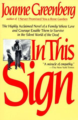 In This Sign: The Highly Acclaimed Novel Of A Family Whose Love And Courage Enable Them To Survive In The Silent World Of The Deaf (Owl Books)