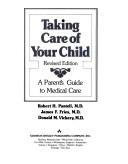 Taking Care Of Your Child: A Parents' Guide To Medical Care