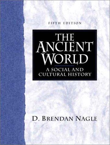 The Ancient World:  A Social And Cultural History: a social and cultural history