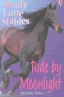 Ride By Moonlight (Sandy Lane Stables)
