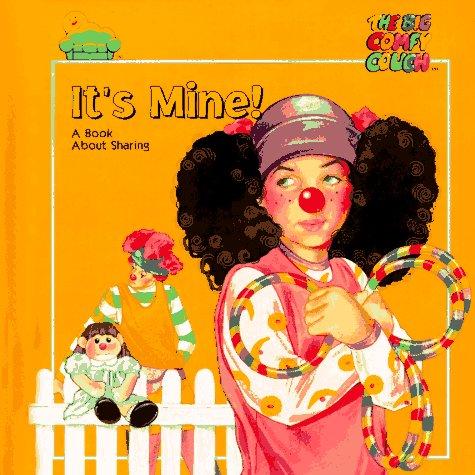 It's Mine! A Book About Sharing