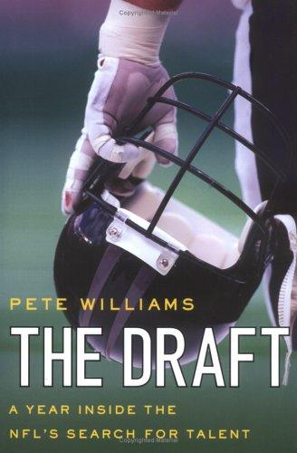 The Draft: A Year Inside The Nfl's Search For Talent: A Year Inside the NFL's Search for Talent