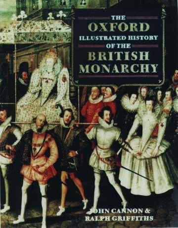 The Oxford Illustrated History Of The British Monarchy (Oxford Illustrated Histories)