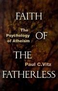 Faith Of The Fatherless: The Psychology Of Atheism