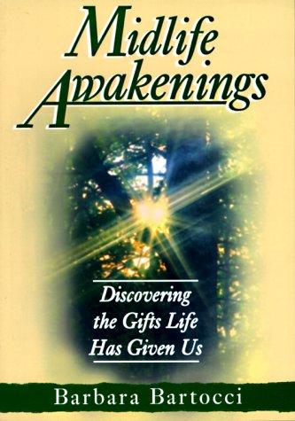 Midlife Awakenings: Discovering The Gifts Life Has Given Us