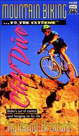 Mountain Biking...To The Extreme-Cliff Dive (Short Cuts Series , No 2): cliff dive