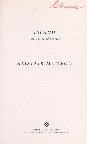 Island: The Collected Stories Of Alistair Macleod: The Collected Stories of Alistair MacLeod