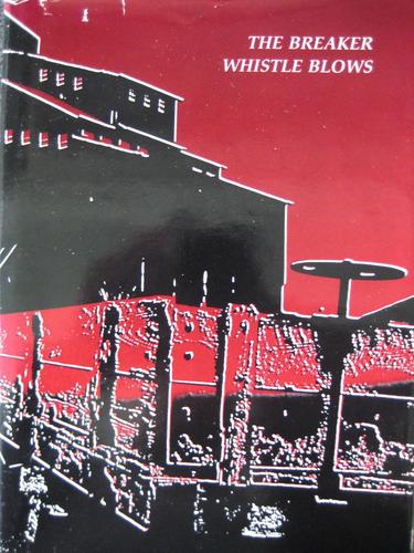 The Breaker Whistle Blows (with Autographed): mining disasters and labor leaders in  the Anthracite Region