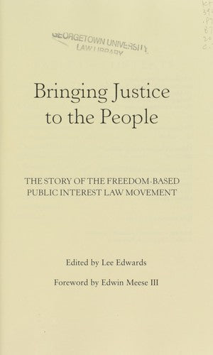 Bringing Justice To The People: The Story Of The Freedom-Based Public Interest Law Movement
