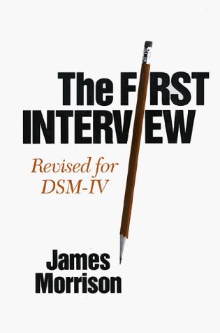 The First Interview: Revised For Dsm-Iv