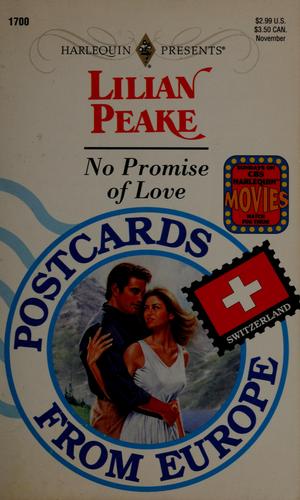 No Promise Of Love (Postcards From Europe) (Harlequin Presents, No 1700)
