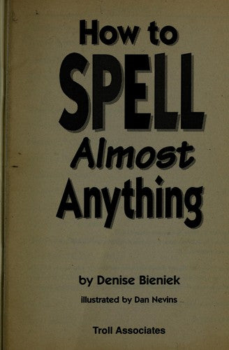 How To Spell Almost Anything