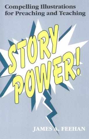 Story Power!: compelling illustrations for preaching and teaching