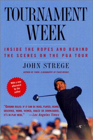 Tournament Week: Inside The Ropes And Behind The Scenes On The Pga Tour